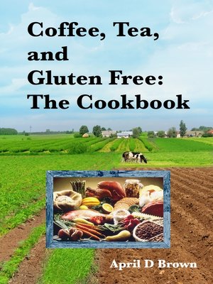 cover image of Coffee, Tea, and Gluten Free
